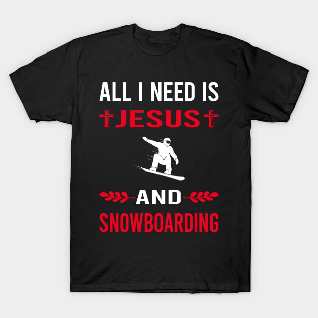 I Need Jesus And Snowboarding Snowboard Snowboarder T-Shirt by Good Day